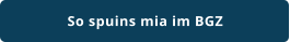 So spuins mia im BGZ