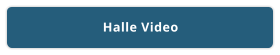 Halle Video