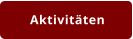 Aktivitäten